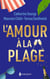 L'amour à la plage - L'amant grec - Promesses sur une île - La maison sur la plage