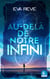 Au-delà de notre infini