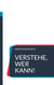 Verstehe, wer kann! - 500 Sprichwörter, Spruchweisheiten und Redewendungen zum Enträtseln im Rückwärtssprech