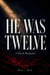 He Was Twelve: A Dark Romance
