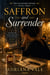 Saffron and Surrender : A Second-Chance Romance About the Woman Who Left and the Twenty-One Years She Couldn't Outrun - The Salvatore Sisters Series, #3