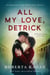 All My Love Detrick - All My Love Detrick, #1
