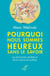 Pourquoi nous sommes heureux sans le savoir - Les étonnantes révélations de la science du bonheur