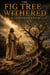 The Fig Tree Withered - Christian biblical fiction, #6