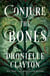 Conjure the Bones - A New Orleans set Discovery of Witches from 'a rare gem of an author' V.E. Schwab