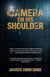 Camera On His Shoulder: A Novel