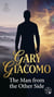 Gary Giacomo The Man from the Other Side