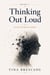 Thinking Out Loud: Notes on Being Human