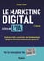 Le marketing digital à l'ère de l'IA - Contenu, trafic, conversion : des fondamentaux jusqu’aux dernières avancées des agents IA