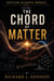 The Chord of Matter - Settled Science Heresy, #1