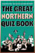 The Great Northern Quiz Book - From pits to pop – how well do you know the North?