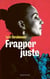 Frapper juste : Petit manifeste de résistance féminine - Petit manifeste de résistance féminine