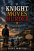 The Knight Moves Murder - Detective Ron Hayden Mystery, #2