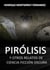 Pirólisis y otros relatos de ciência ficción oscura - Ecos do Abismo, #1
