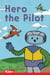 Hero the Pilot - Level 1: Book 21