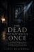 The Dead Do Not Knock Once