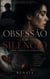 Obsessão em Silêncio
