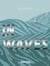 In waves - Nouvelle édition augmentée
