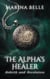 The Alpha's Healer: Rebirth and Revelation - Heart of the Wilds: A Dark Shifter Romance, #2