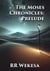 The Moses Chronicles: Prelude - The Moses Chronicles, #1