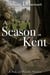 A Season in Kent: A Pride and Prejudice Variation