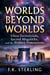 Worlds Beyond Worlds: Ultra Terrestrials, Sacred Megaliths, and the Hidden Dimensions