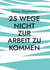 25 Wege nicht zur Arbeit zu Kommen