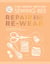 The Great British Sewing Bee: Repair and Re-wear - How to Sustainably Mend, Upcycle and Care for your Clothes