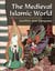 The Medieval Islamic World - Conflict and Conquest