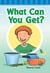 What Can You Get?