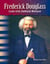 Frederick Douglass - Leader of the Abolitionist Movement