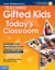 Teaching Gifted Kids in Today's Classroom - Strategies and Techniques Every Teacher Can Use