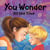 You Wonder All the Time
