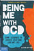 Being Me with OCD - How I Learned to Obsess Less and Live My Life