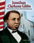 Jonathan Clarkson Gibbs - Reconstruction Revolutionary