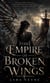 The Empire of Broken Wings