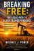 Breaking Free: The Legal Path to Alberta Independence - The Alberta Independence Series: Control, Properity, and Self-Determination, #4