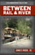 Between Rail and River: The 25th Anniversary Collection - Canawlers, #2