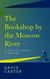 The Bookshop by the Moscow River - A Tale of Fears & Dreams