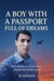 A Boy With a Passport Full of Dreams
