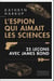 L'espion qui aimait les sciences. 25 leçons avec James Bond