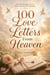 100 Love Letters From Heaven 2026 Version