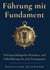 Führung mit Fundament - Tiefenpsychologische Menschen- und Selbstführung mit dem Enneagramm