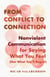 From Conflict to Connection - Nonviolent Communication for Saying What You Feel (Not What You'll Regret)