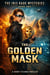 The Golden Mask - The Iris Kade Mysteries, #2