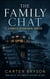 The Family Chat: A Domestic Psychological Thriller - The Domestic Systems Trilogy, #1