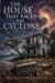 The House That Faced the Cyclone