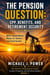 The Pension Question: CPP, Benefits, and Retirement - The Alberta Independence Series: Control, Properity, and Self-Determination, #7