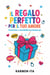 Il regalo perfetto per il tuo amore