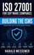 Building the ISMS - ISO 27001 for Software Companies, #1